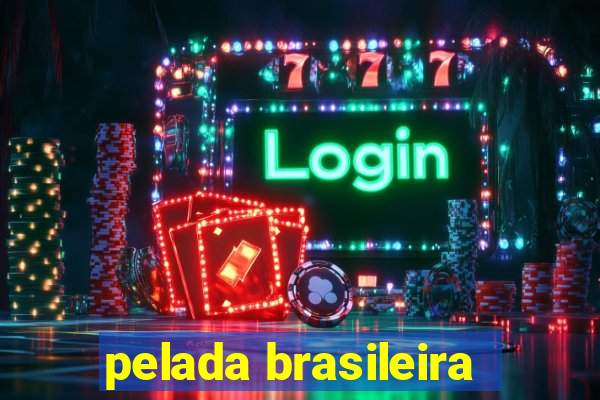 pelada brasileira